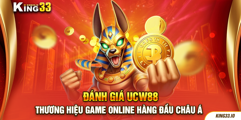 Đánh giá  UCW88 - Thương hiệu game online hàng đầu Châu Á 