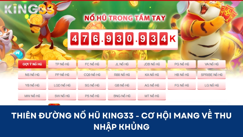 Thiên đường nổ hũ King33, cơ hội mang về thu nhập khủng